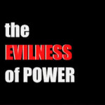 evilness of power